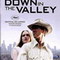 DOWN IN THE VALLEY